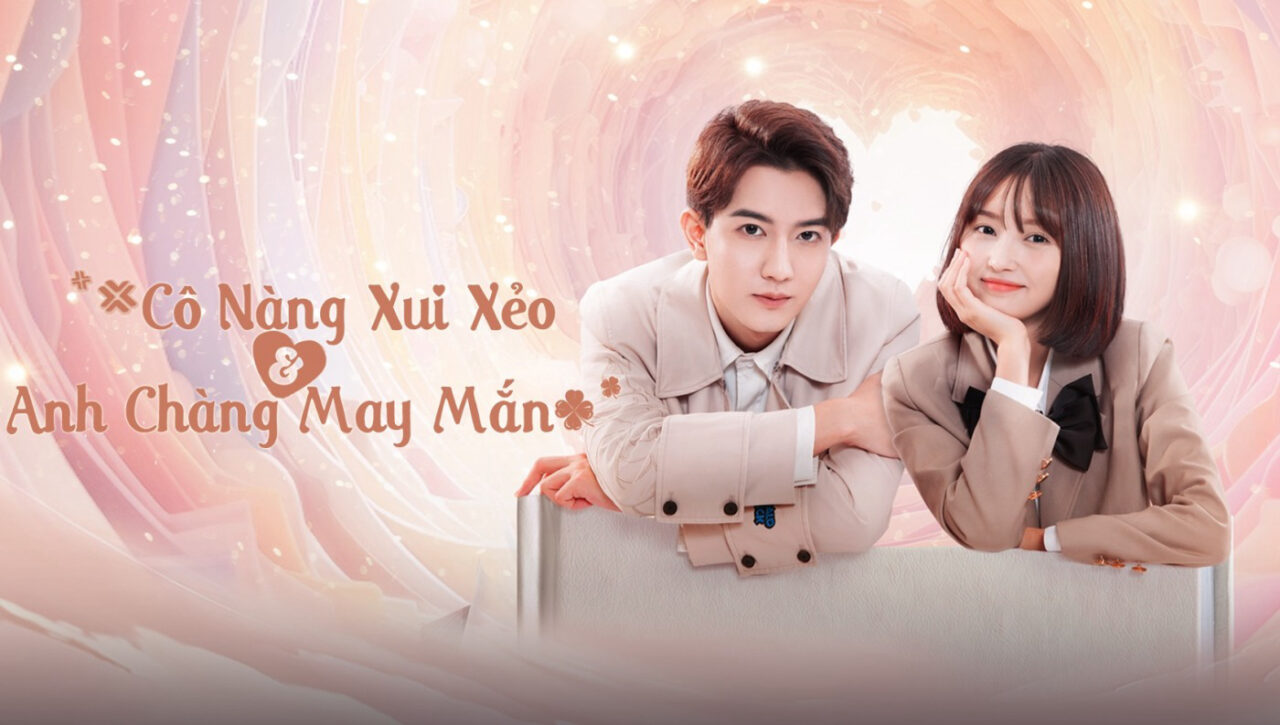 Cô Nàng Xui Xẻo Và Anh Chàng May Mắn Cô Nàng Xui Xẻo Và Anh Chàng May Mắn