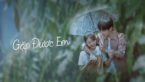 Gặp Được Em Gặp Được Em