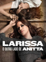 Larissa: Bộ Mặt Khác Của Anitta