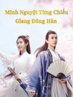 Minh Nguyệt Từng Chiếu Giang Đông Hàn